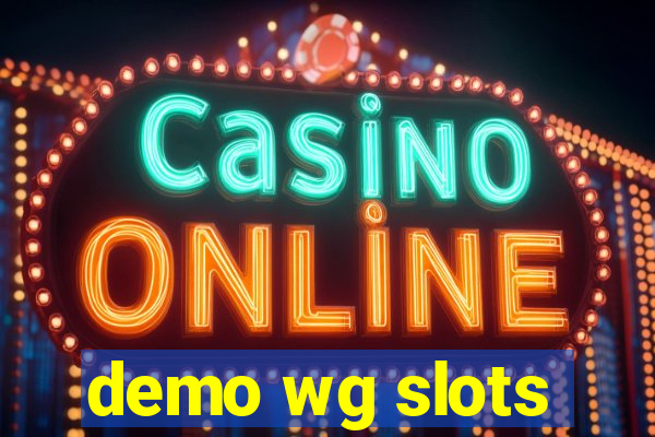 demo wg slots